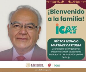 Héctor Leoncio Martínez Castuera asume la Coordinación de Organismos Descentralizados de Institutos de Capacitación para el Trabajo